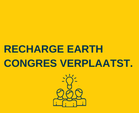 Verplaatsing Recharge Earth congres van maart naar september 2021 Verplaatsing Recharge Earth congres van maart naar september 2021